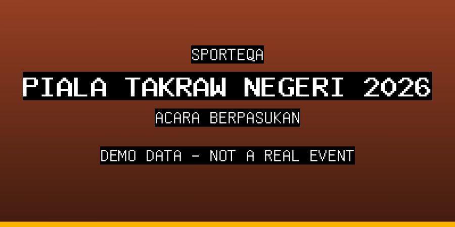 Piala Sepak Takraw Negeri SPORTEQA 2026 - DEMO
